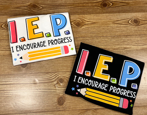 I.E.P “I Encourage Progress”